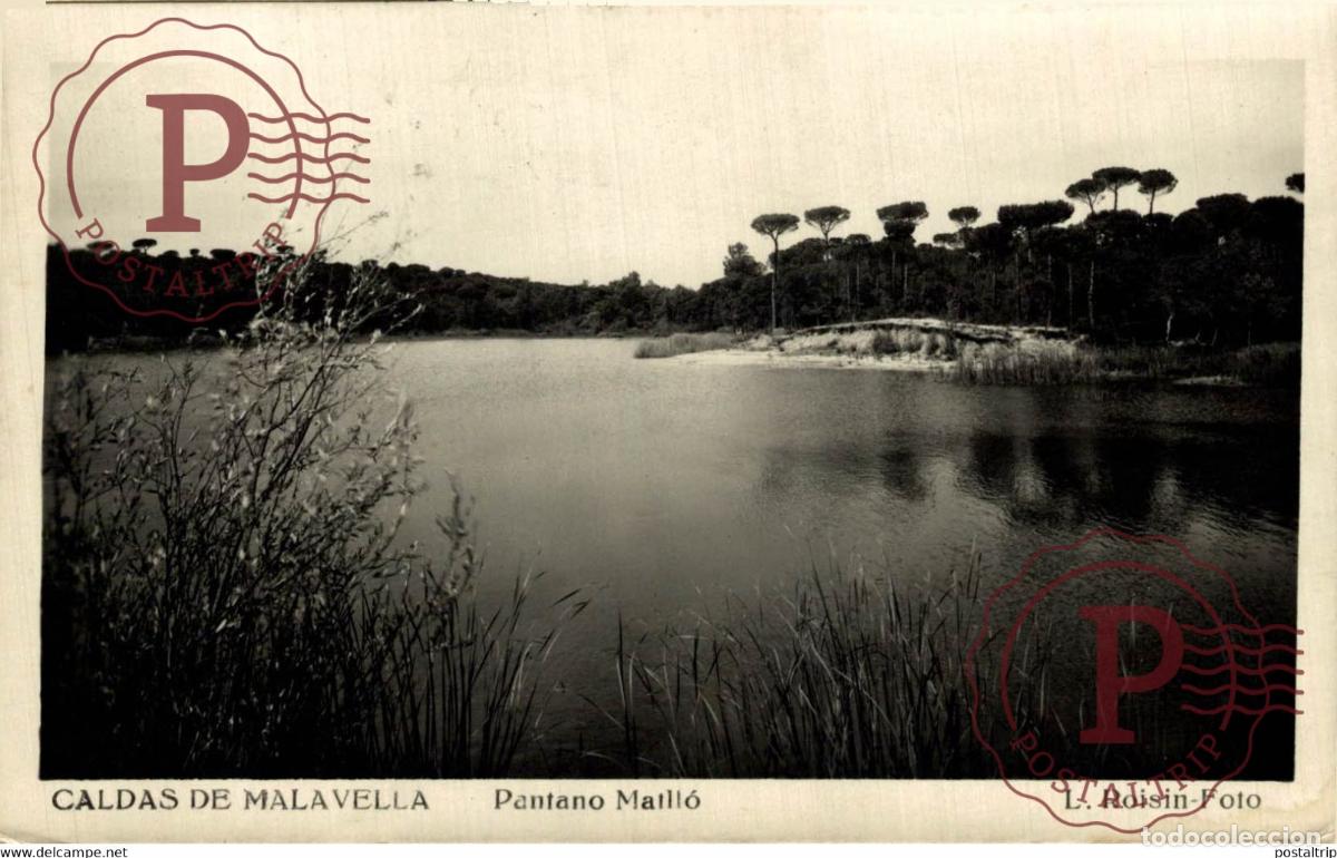 Postales: CALDAS DE MALAVELLA PANTANO MATLL&Oacute; CATALU&Ntilde;A GIRONA GERONA ESPA&Ntilde;A ESPAGNE