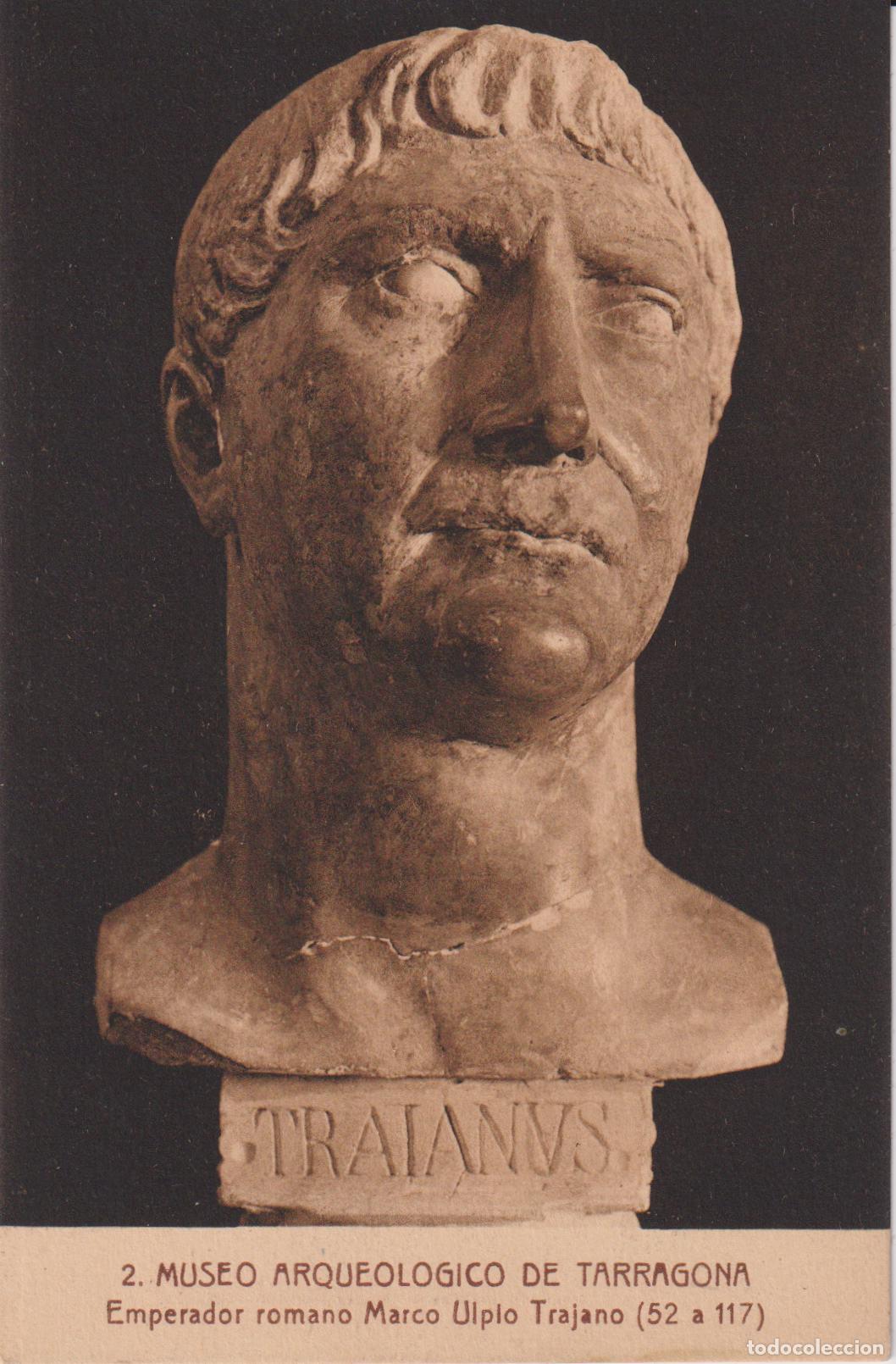 Postales: MUSEO ARQUEOLOGICO DE TARRAGONA, EMPERADOR ROMANO MARCO ULPLO TRAJANO &ndash; L.ROISIN N&ordm;2 &ndash; S/C