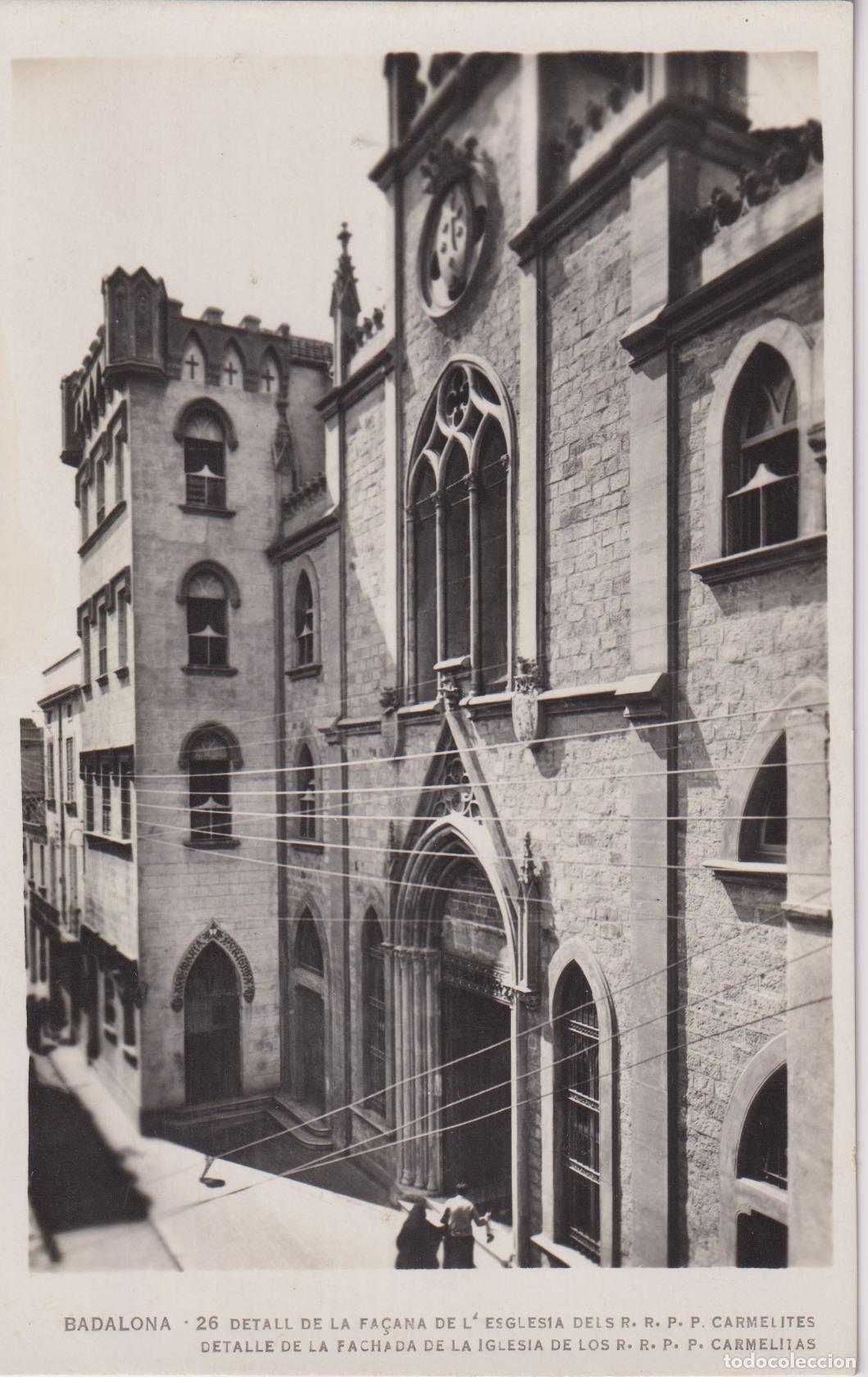 Postales: BADALONA, DETALLE FA&Ccedil;ANA ESGLESIA DELS P.P.P.P. CARMELITAS &ndash; N&ordm;26 &ndash; S/C