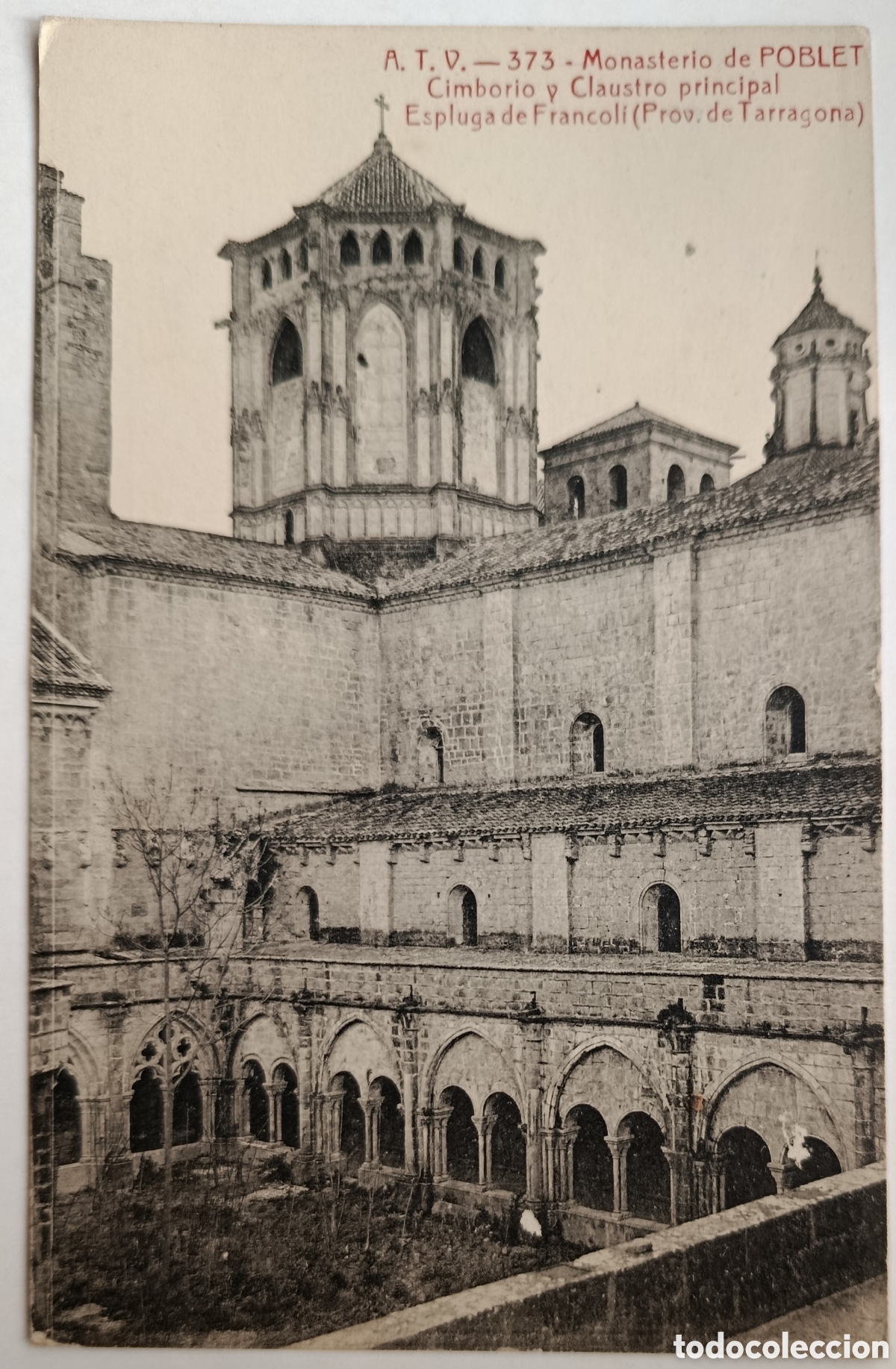 Postales: ANTIGUA POSTAL MONASTERIO DE POBLET- CIMBORIO Y CLAUSTRO PRINCIPAL- ED. A.T.V. ESPLUGA DE FRANCOLI