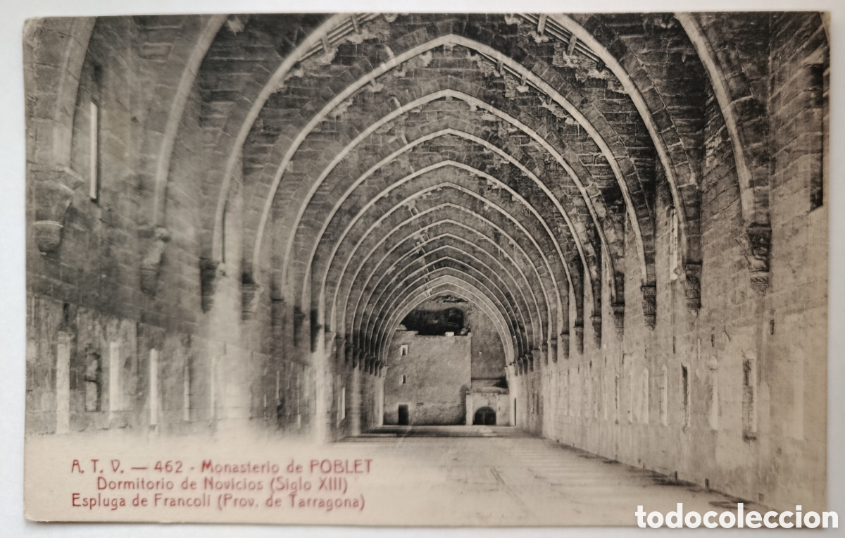 Postales: ANTIGUA POSTAL MONASTERIO DE POBLET- DORMITORIO DE NOVICIOS - ED. A.T.V. 462 ESPLUGA DE FRANCOLI