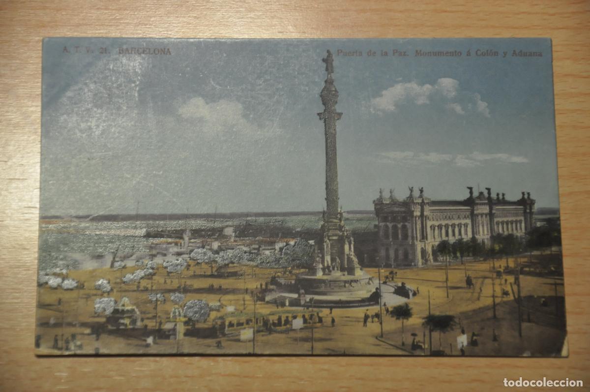 Postales: postal coloreada barcelona, puerta de la paz, monumento a colon y aduana, atv 21