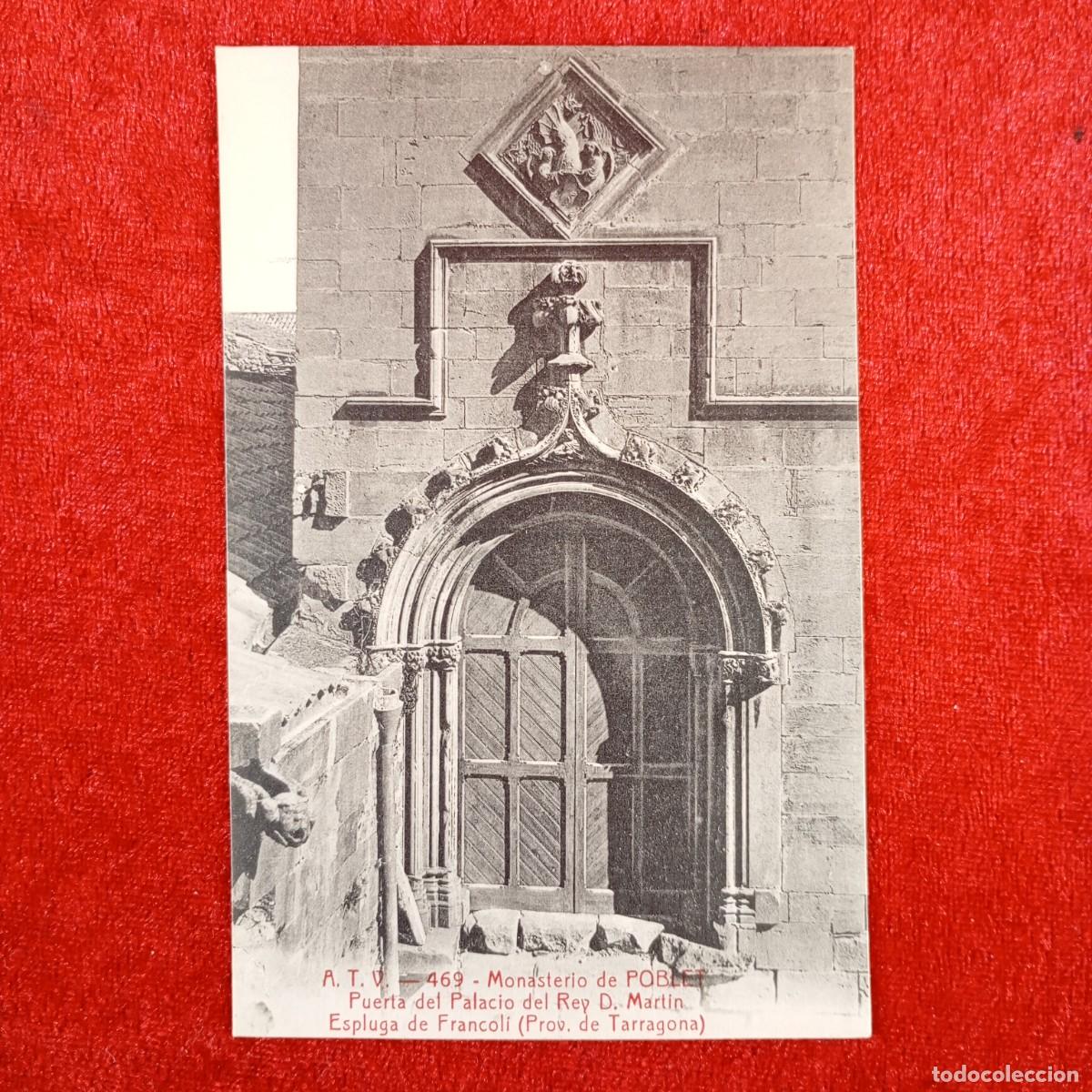 Postales: POSTAL - MONASTERIO DE POBLET - A.T.V. - 469 - PUERTA DEL PALACIO DEL REY D. MART&Iacute;N - RAR&Iacute;SIMA / 794