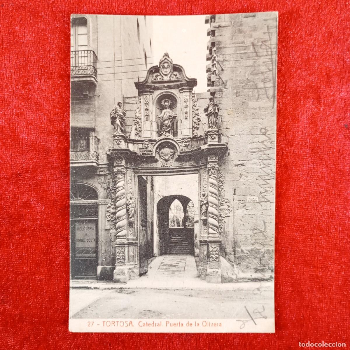 Postales: POSTAL - TORTOSA - CATEDRAL - PUERTA DE LA OLIVERA - 27 - THOMAS - RAR&Iacute;SIMA / 813