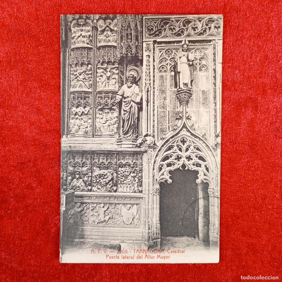 Postales: POSTAL - TARRAGONA - CATEDRAL . PUERTA LATERAL DEL ALTAR MAYOR - A.T.V. 2205 - RAR&Iacute;SIMA / 865
