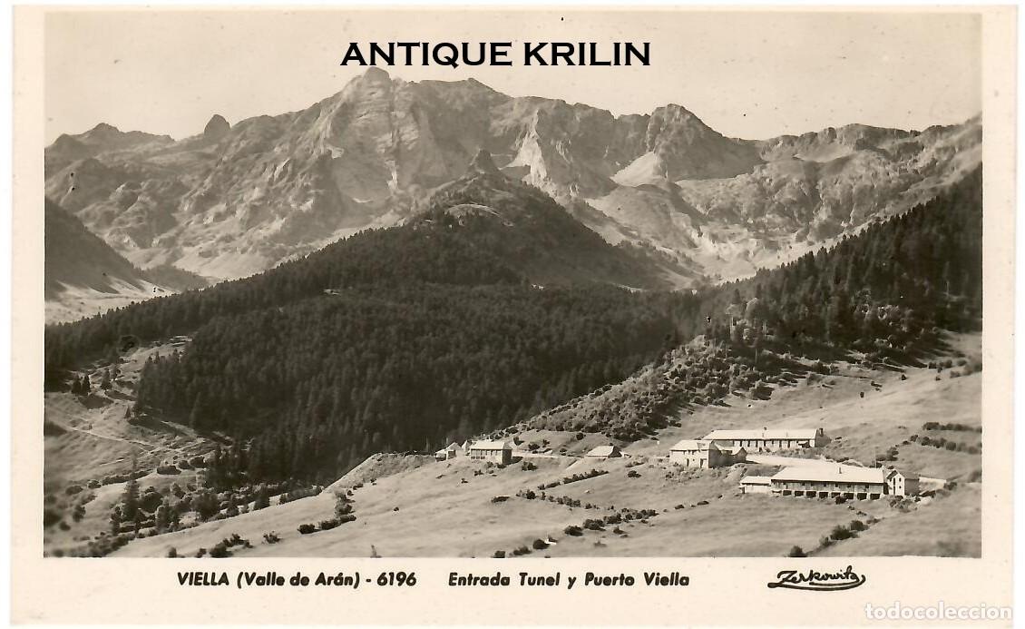 Postales: VALLE DE ARAN / VIELLA N&ordm; 6196 ENTRADA TUNEL Y PUERTO VIELLA / ZERKOWITZ / SIN FRANQUEAR