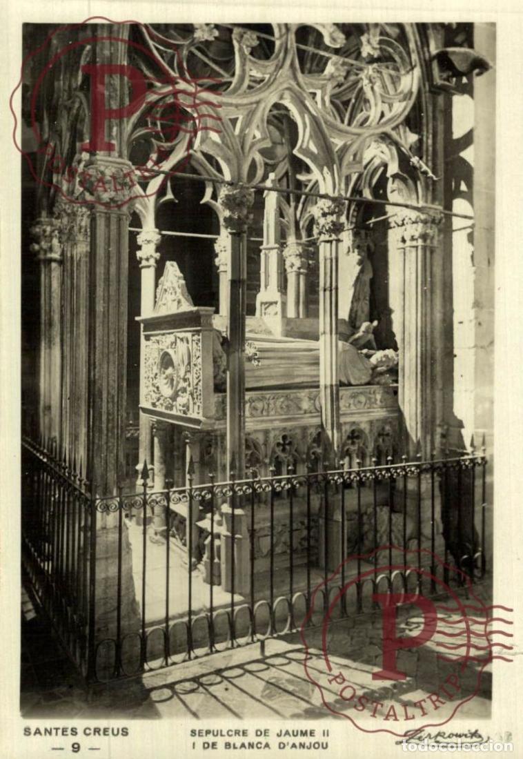 Postais: TARRAGONA Santes Creus - Sepulcre De Jaume II Y De Blanca DAnjou. CATALU&Ntilde;A - ESPA&Ntilde;A. Postal Fotogr&aacute;