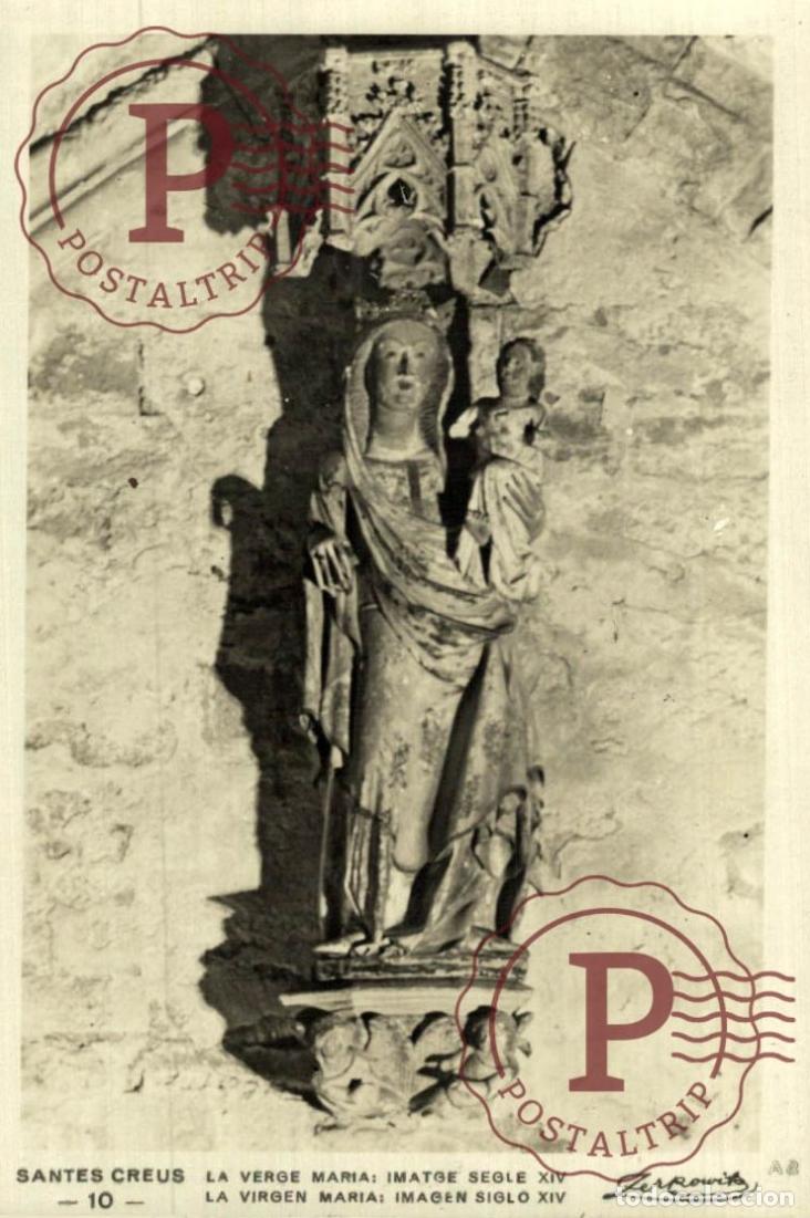 Postais: TARRAGONA. Santes Creus - La Virgen Mar&iacute;a, Imagen Siglo XIV. CATALU&Ntilde;A - ESPA&Ntilde;A. Postal Fotogr&aacute;fica.