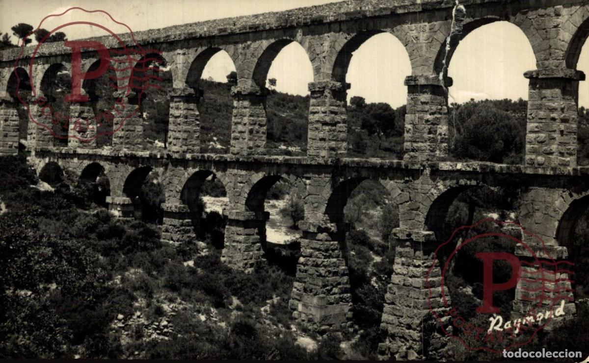 Postais: TARRAGONA. Acueducto Romano. CATALU&Ntilde;A - ESPA&Ntilde;A. Postal Fotogr&aacute;fica. R.P.P.C.