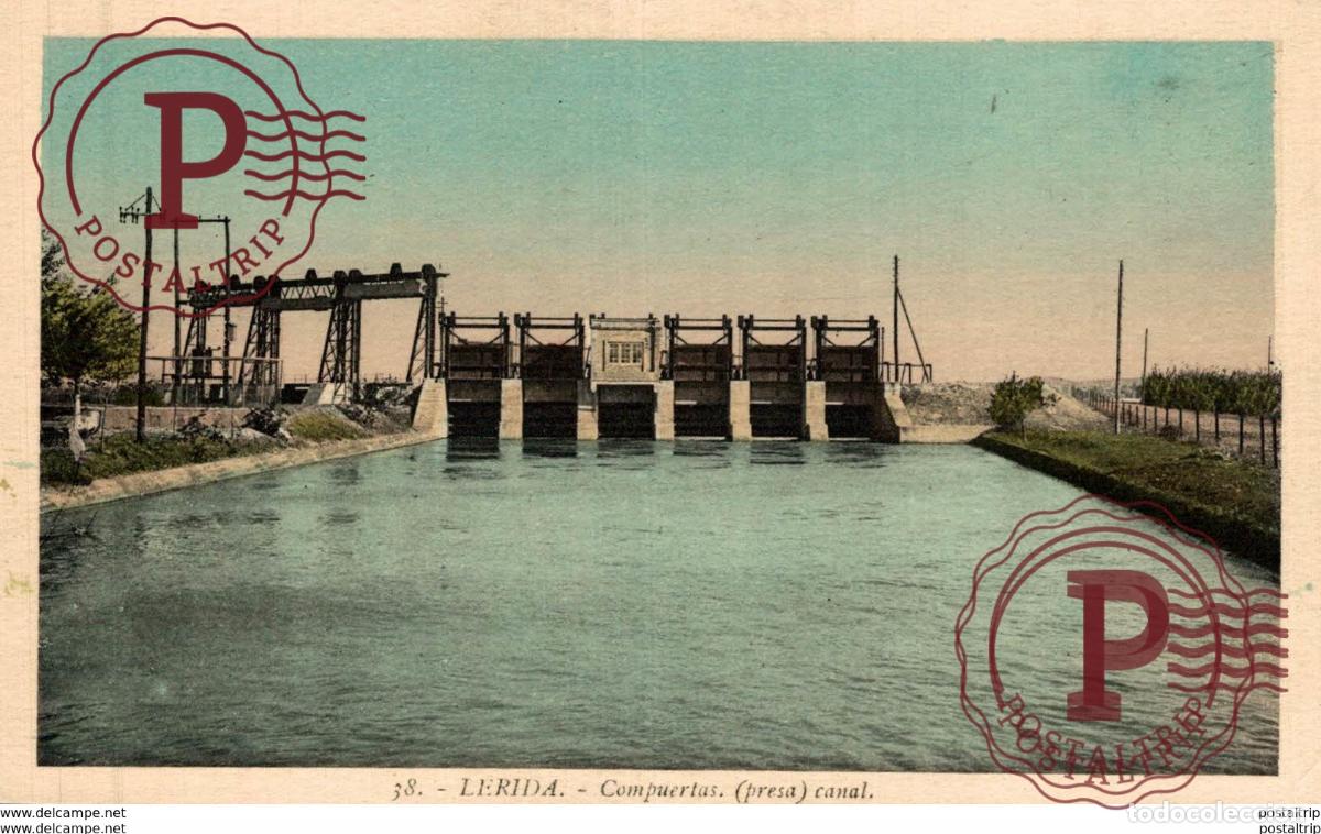 Postales: LERIDA, COMPUERTAS CANAL, PRESA