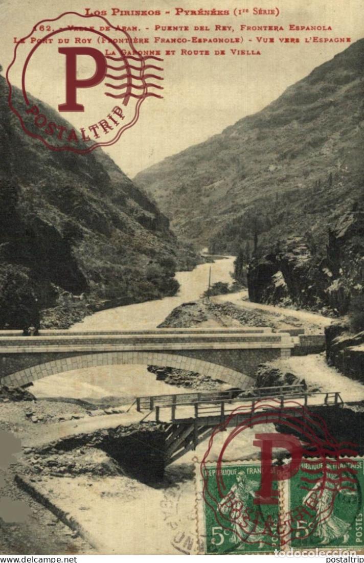 Postales: LERIDA. VAL DARAN BOSOST.- VALLE DE ARAN. PUENTE DEL REY FRONTERA ESPA&Ntilde;OLA.