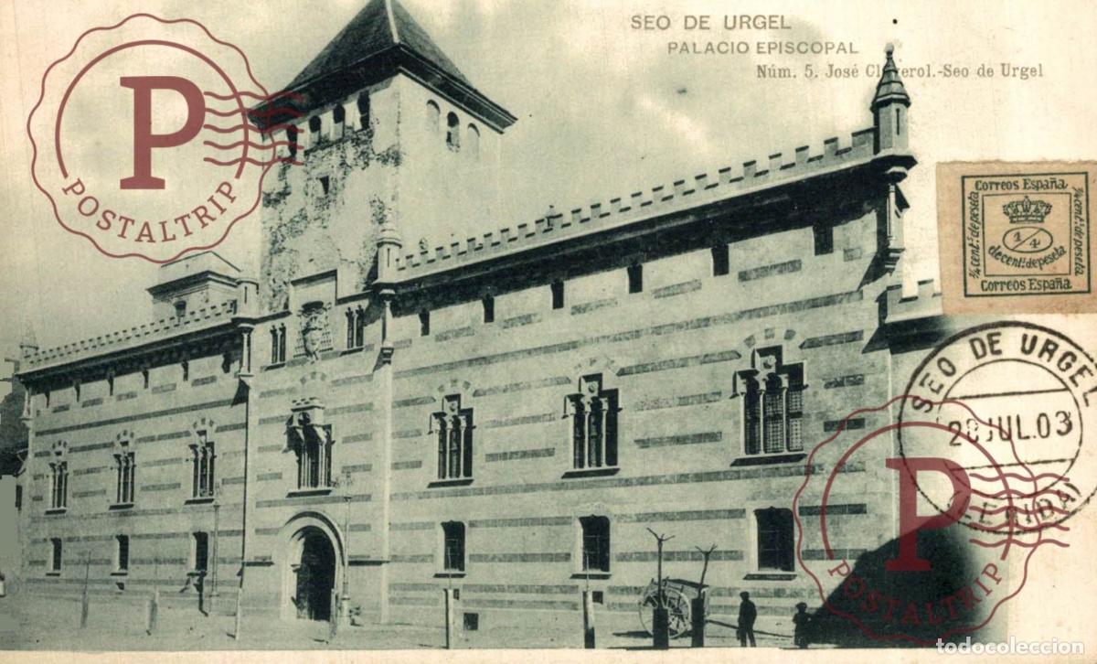 Postales: LERIDA. SEO DE URGEL. PALACIO EPISCOPAL. ED JOS&Eacute; CLAVEROL N&ordm;5