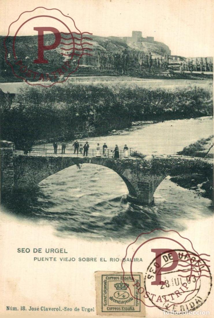 Postales: LERIDA. SEO DE URGEL - PUENTE VIEJO SOBRE EL RIO BALIRA - 18 JOSE CLAVEROL
