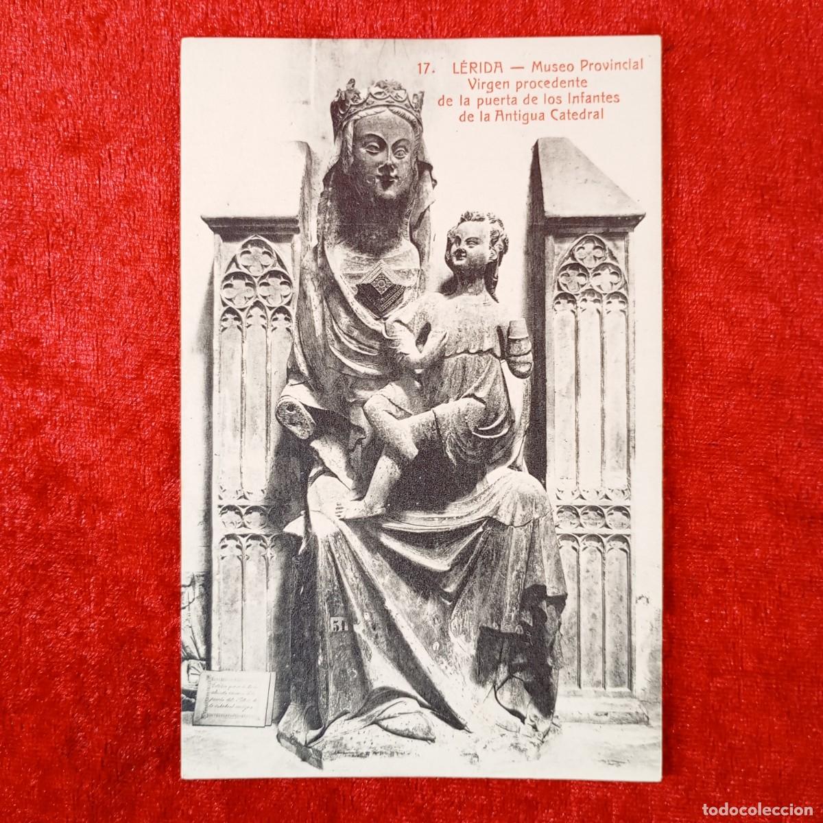 Postales: POSTAL - L&Eacute;RIDA - MUSEO PROVINCIAL - VIRGEN PROCEDENTE ANTIGUA CATEDRAL - 17 - RAR&Iacute;SIMA / 1903