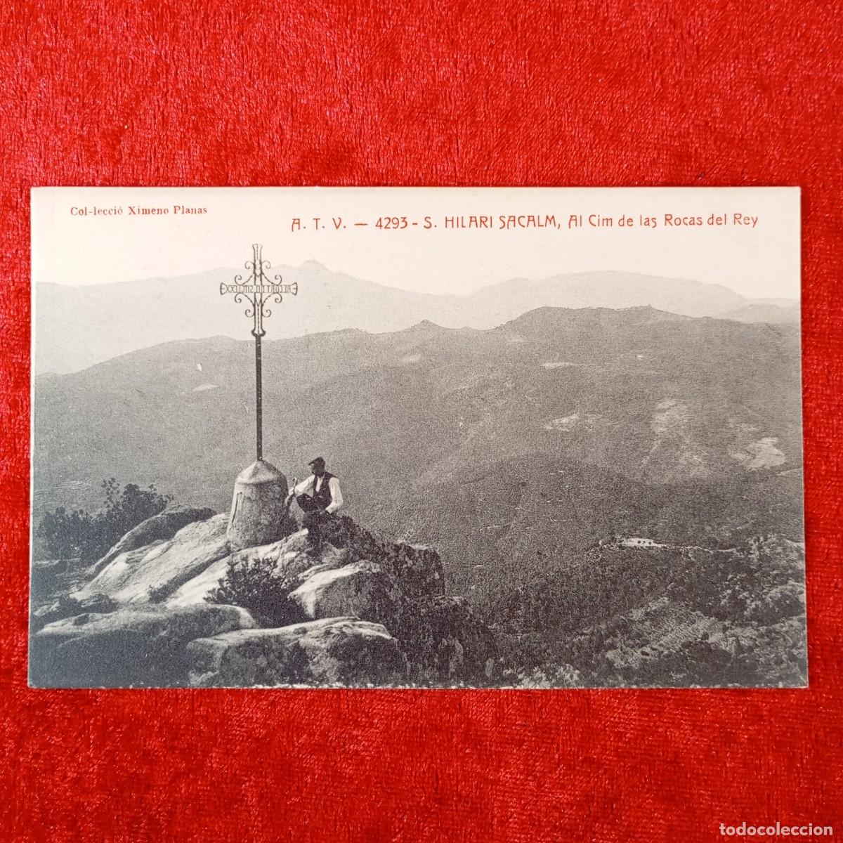 Postales: POSTAL - SAN HILARI SACALM - AL CIM DE LAS ROCAS DEL REY - A.T.V. 4293 - XIMENO - RAR&Iacute;SIMA / 1913