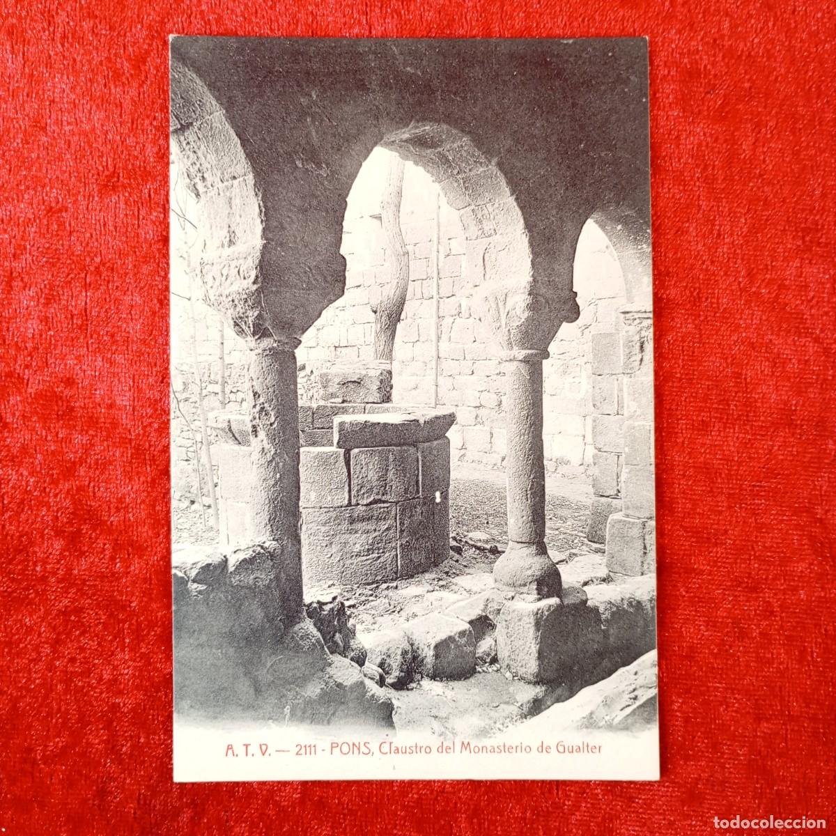 Postales: POSTAL - PONS - CLAUSTRO DEL MONASTERIO DE GUALTER - A.T.V. - 2111 - RAR&Iacute;SIMA / 1926