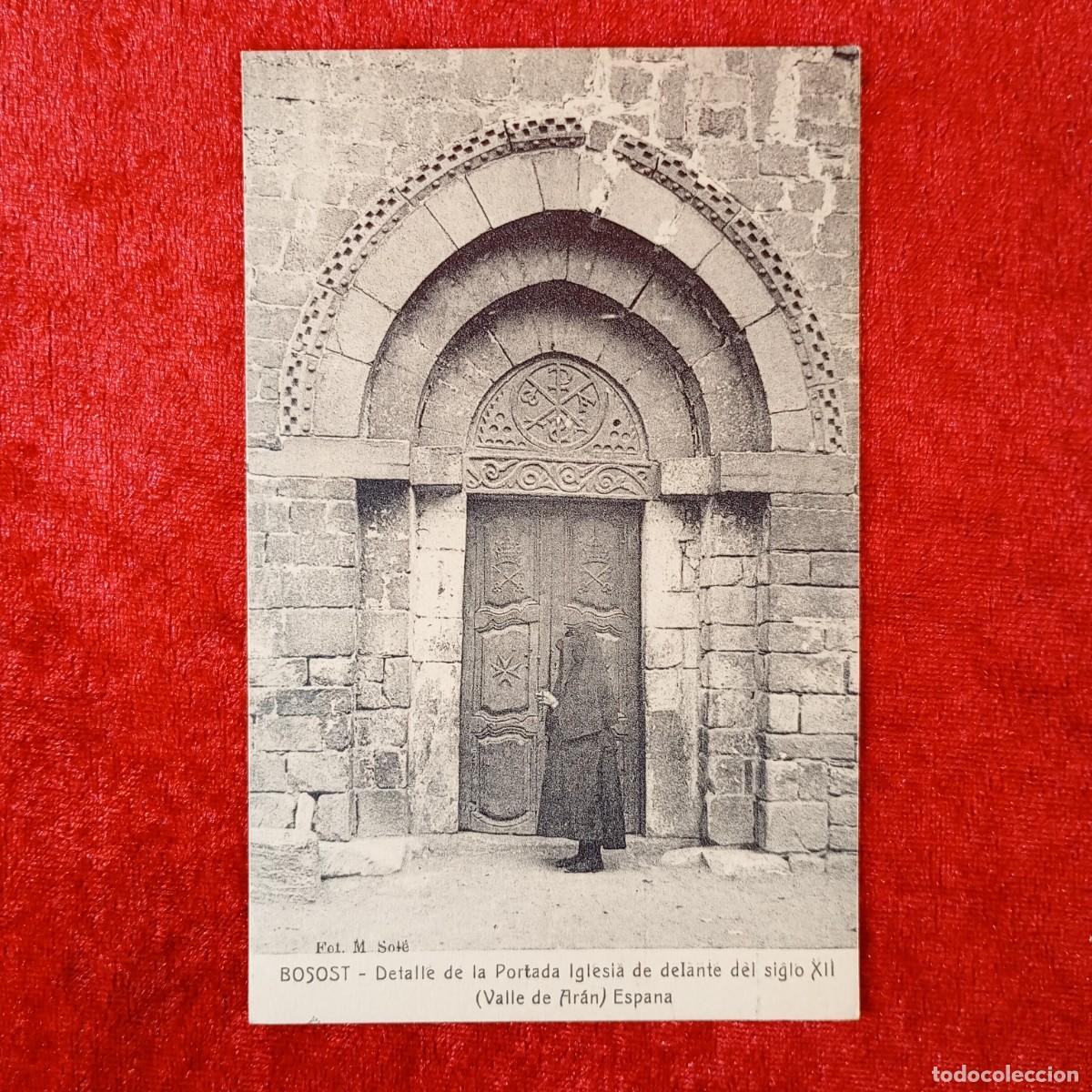 Postales: POSTAL - BOSSOST - DETALLE DE LA PORTADA IGLESIA DE DELANTE DEL SIGLO XII - VALLE - RAR&Iacute;SIMA / 1952