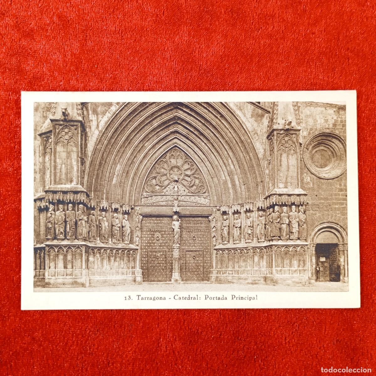 Postales: POSTAL - TARRAGONA - CATEDRAL - PORTADA PRINCIPAL - 13 - RAR&Iacute;SIMA / 2036