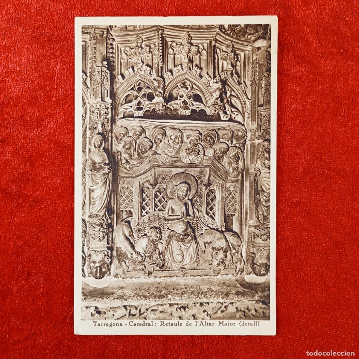 Postales: POSTAL - TARRAGONA - CATEDRAL - RETAULE DE L'ALTAR MAJOR - 8 - RAR&Iacute;SIMA / 2037