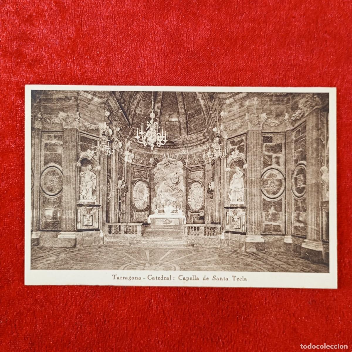 Postales: POSTAL - TARRAGONA - CATEDRAL - CAPELLA DE SANTA TECLA - RAR&Iacute;SIMA / 2038