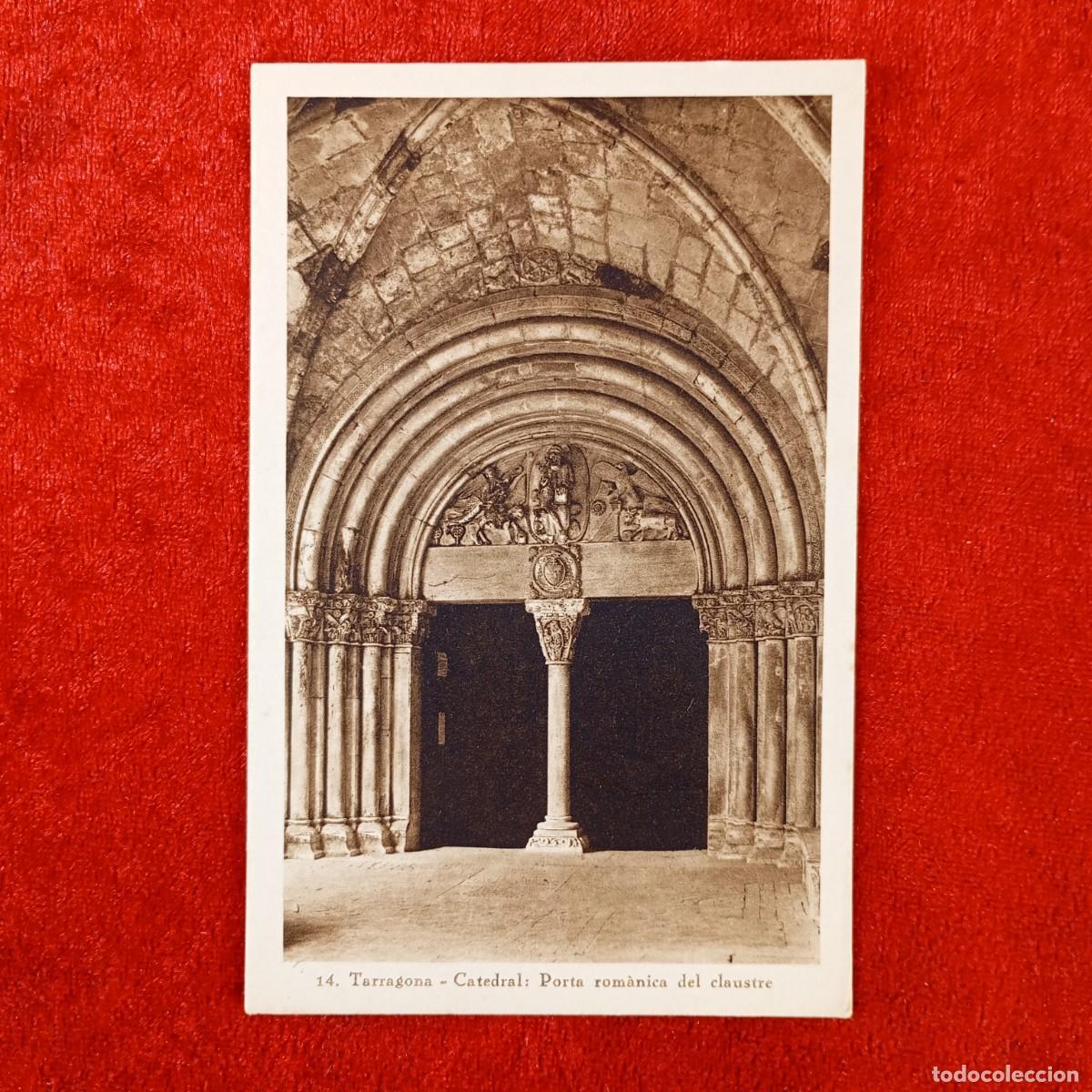 Postales: POSTAL - TARRAGONA - CATEDRAL - PORTA ROM&Agrave;NICA DEL CLAUSTRE 14 - RAR&Iacute;SIMA / 2039