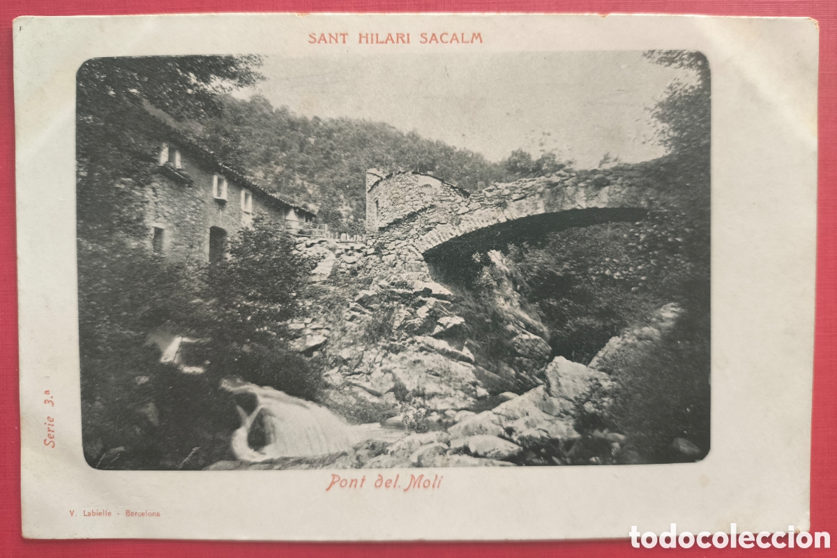 Postales: SANT HILARI SACALM PONT DEL MOL&Iacute; POSTAL FOTOGR&Aacute;FICA V. LABIELLE C. 1910
