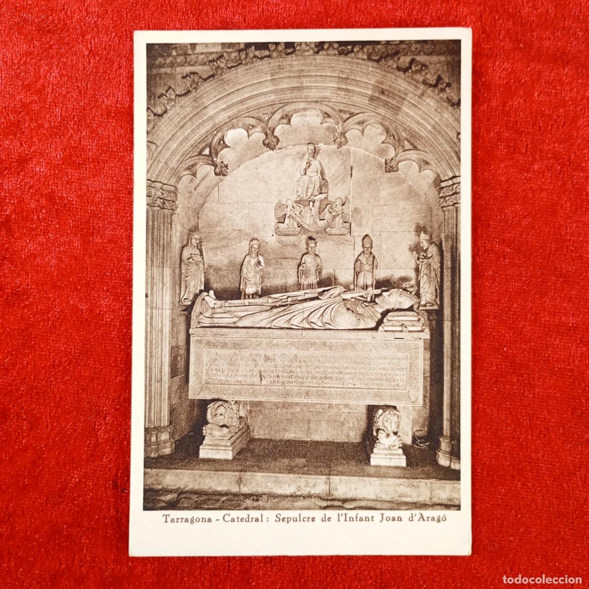 Postales: POSTAL - TARRAGONA - CATEDRAL - SEPULCRE DE L'INFANT JOAN D'ARAG&Oacute; - ARXIU TAU - RAR&Iacute;SIMA / 2050
