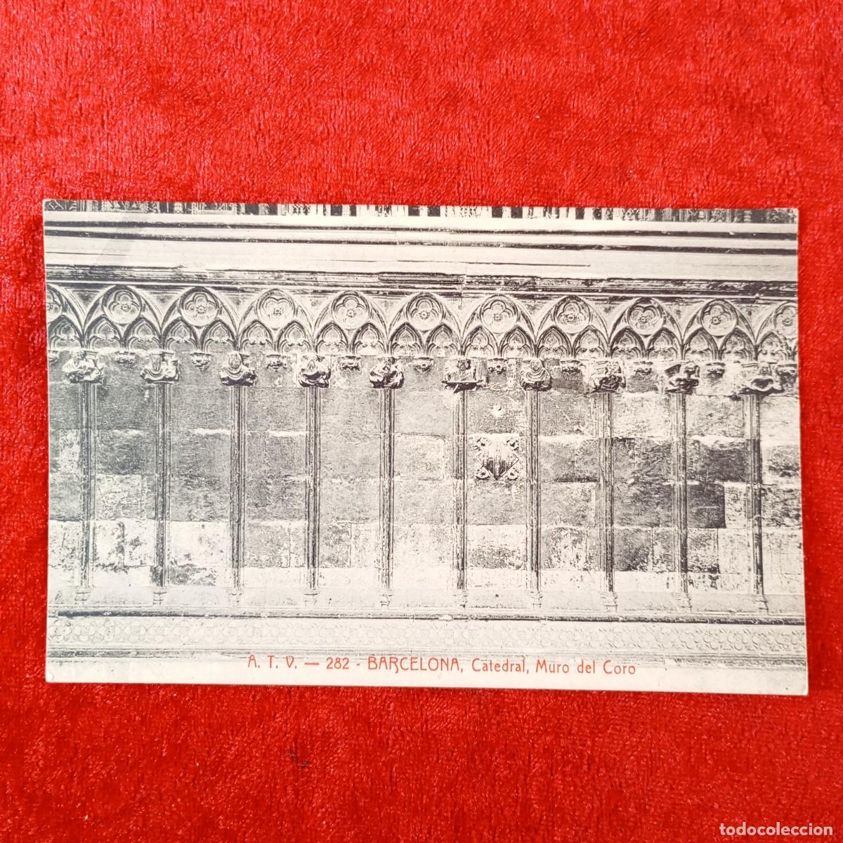 Postales: POSTAL - BARCELONA - CATEDRAL - MURO DEL CORO - A.T.V. - 282 - RAR&Iacute;SIMA / 2131