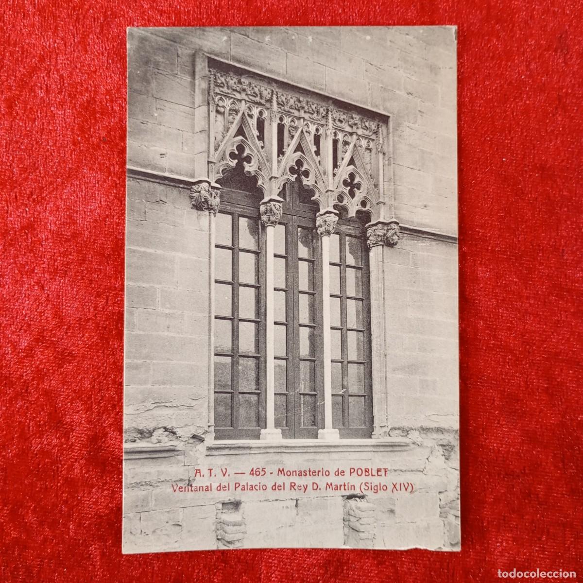 Postales: POSTAL - MONASTERIO DE POBLET - VENTANAL DEL PALACIO DEL REY D. MART&Iacute;N - 465 A.T.V - RAR&Iacute;SIMA / 2216