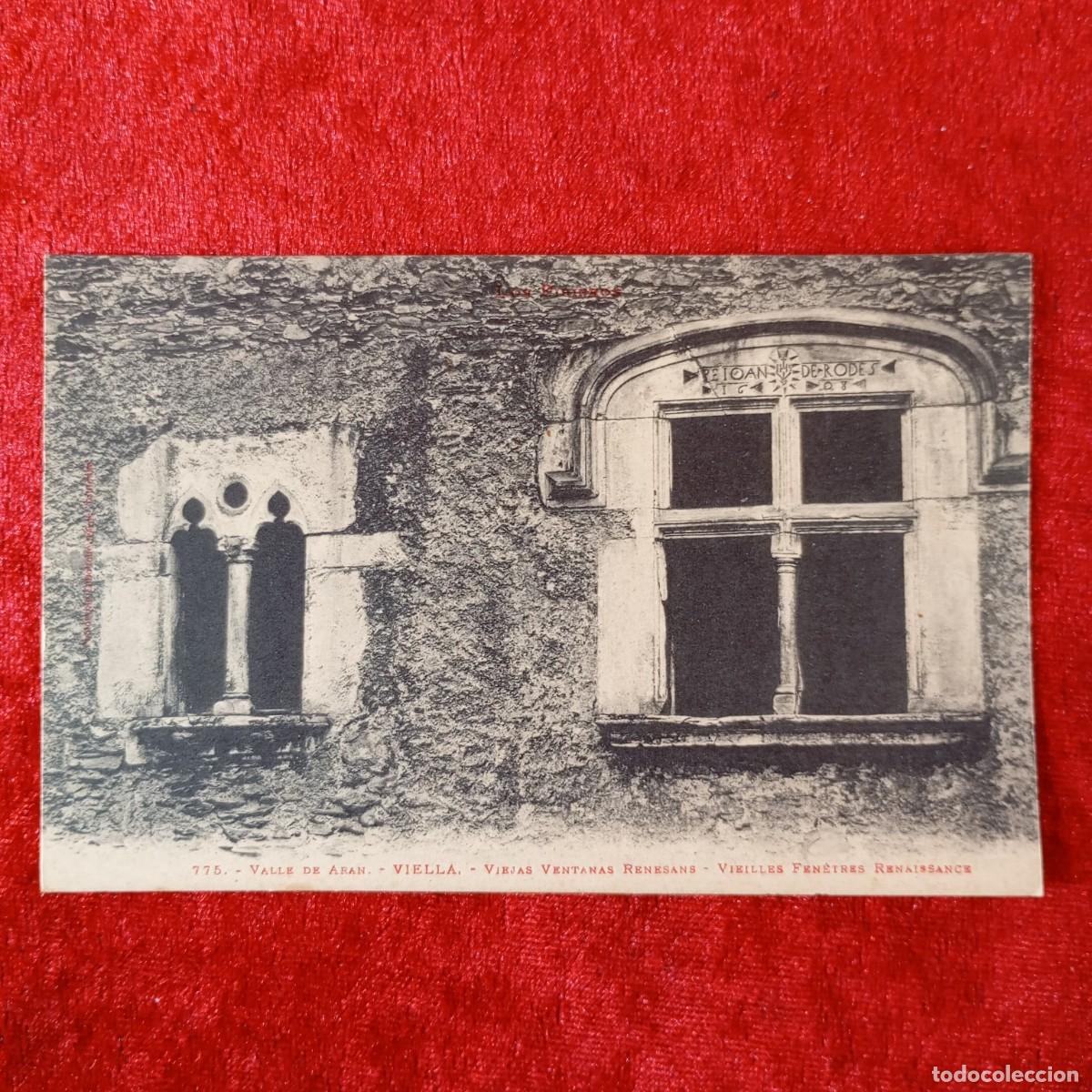 Postales: POSTAL - VIELLA - VALLE DE ARAN - VIEJAS VENTANAS RENESANS - LOS PIRNIEOS - RAR&Iacute;SIMA / 2228