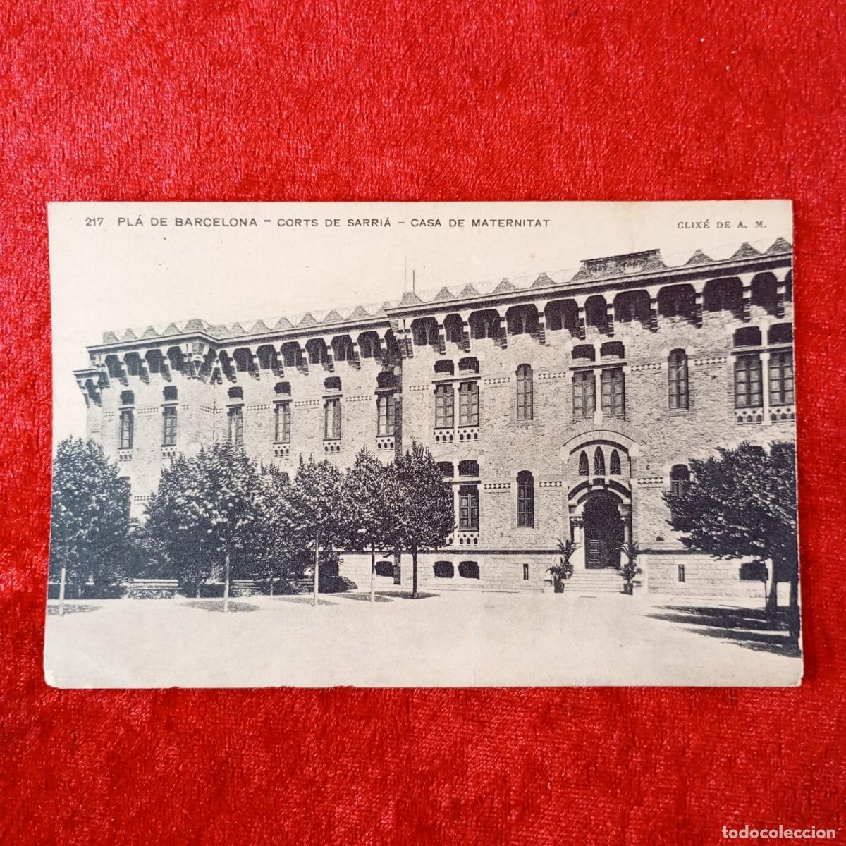 Postales: POSTAL - PLA DE BARCELONA - CORTS DE SARRI&Aacute; - CASA DE MATERNITAT - 217 - A. M. - RAR&Iacute;SIMA / 2241