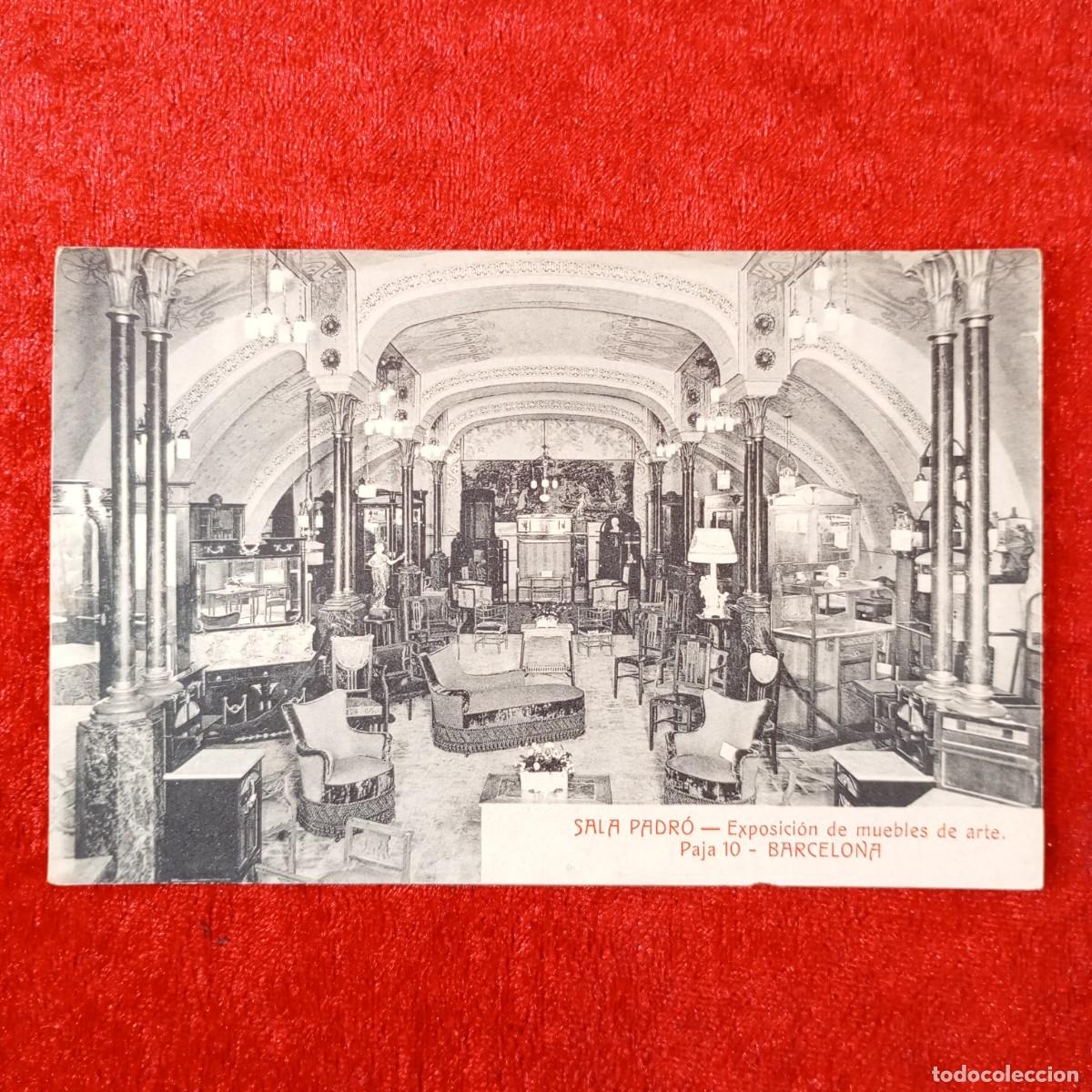 Postales: POSTAL - SALA PADR&Oacute; - EXPOSICI&Oacute;N DE MUEBLES DE ARTE - PAJA, 10 - BARCELONA / 2262