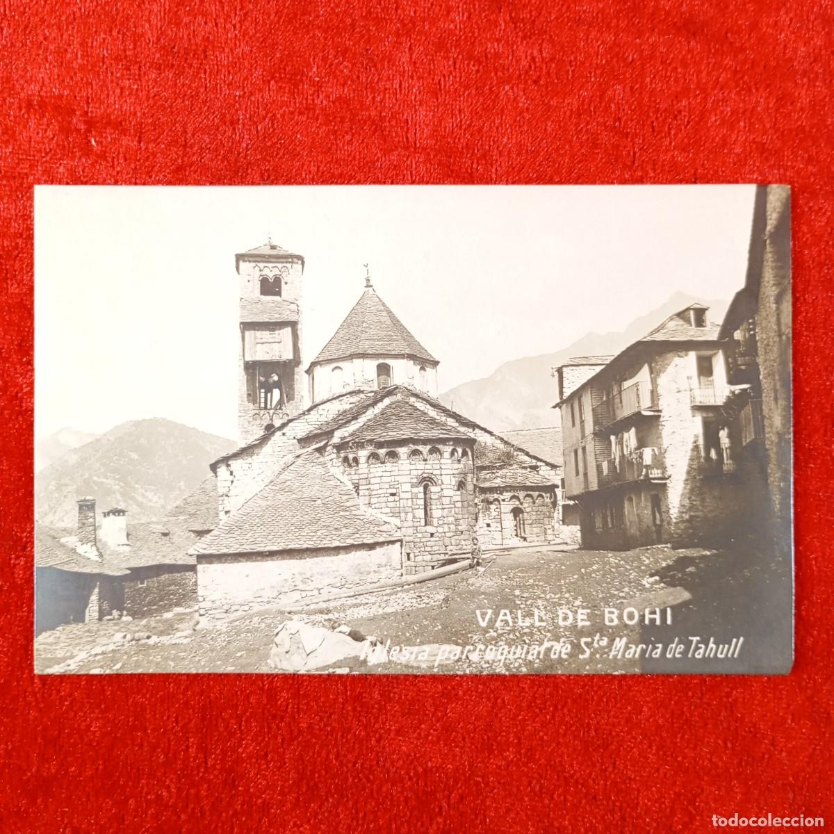 Postales: POSTAL - VALL DE BOHI - IGLESIA PARROQUIAL DE DTA. MARIA DE TAHULL - TA&Uuml;LL - RAR&Iacute;SIMA / 2290