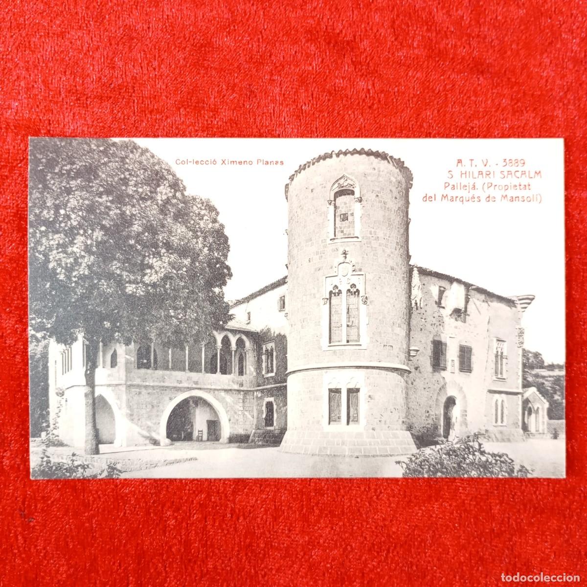 Postales: POSTAL - S. HILARI SACALM - PALLEJ&Aacute; - PROPIETAT DEL MARQU&Eacute;S DE MANSOL&Oacute; - 3889 ATV - RAR&Iacute;SIMA / 2300