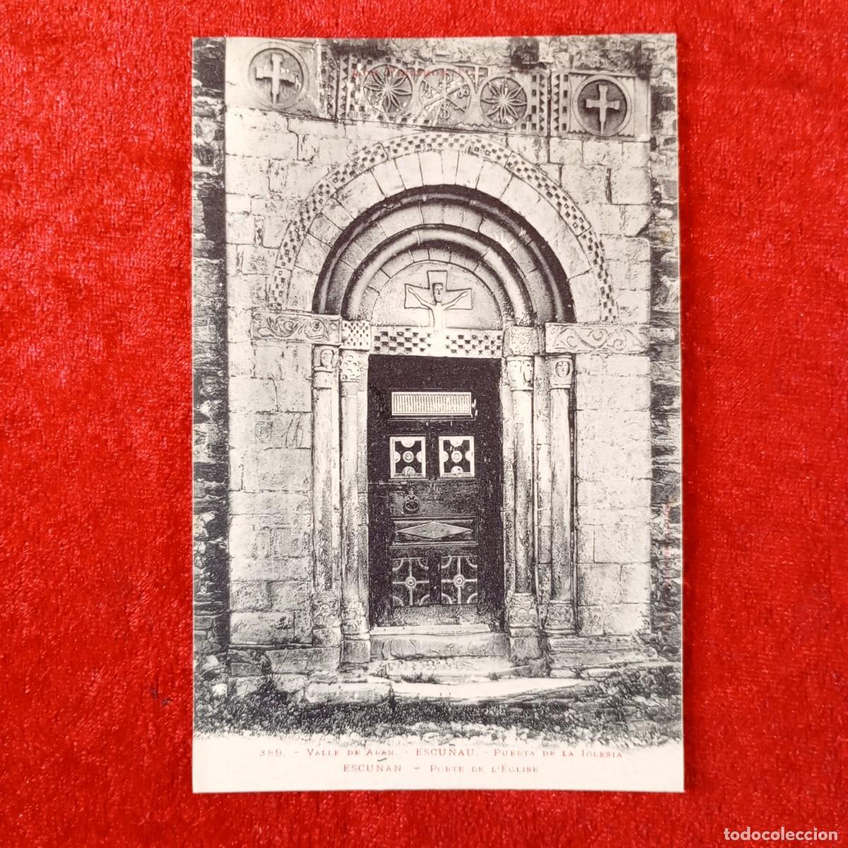 Postales: POSTAL - ESCUNAU - PUERTA DE LA IGLESIA - VALLE DE ARAN - 389 - LOS PIRINEOS - RAR&Iacute;SIMA / 2327