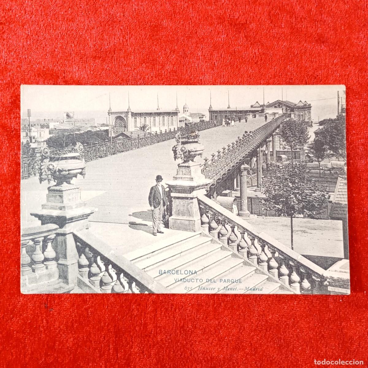 Postales: POSTAL - BARCELONA - VIADUCTO DEL PARQUE - HAUSER Y MENET - 635 - RAR&Iacute;SIMA / 2361