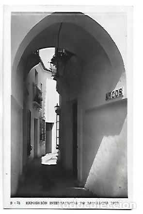 Postales: &rdquo; CALLE DE ARCOS &rdquo;, PUEBLO ESPA&Ntilde;OL.- EXPOSICION INTERNACIONAL 1929, BARCELONA