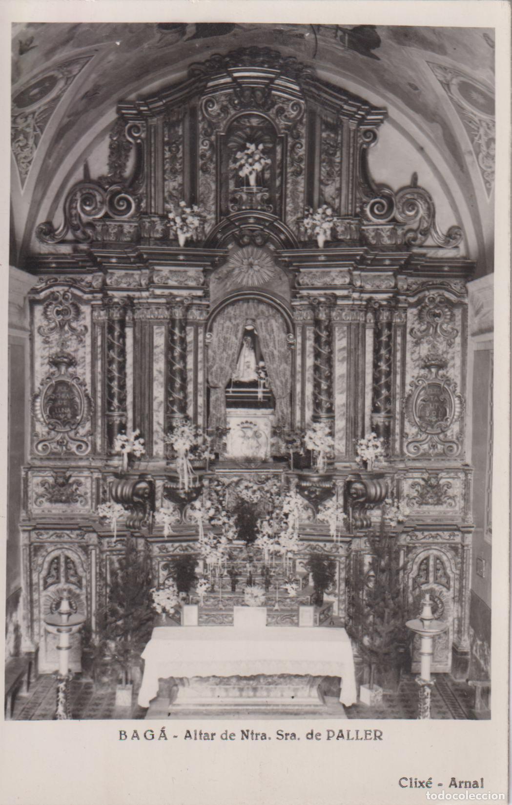Postales: BAG&Agrave; (BARCELONA) ALTAR DE NTRA.SRA. DE PALLER - CLIX&Eacute; ARNAL - S/C