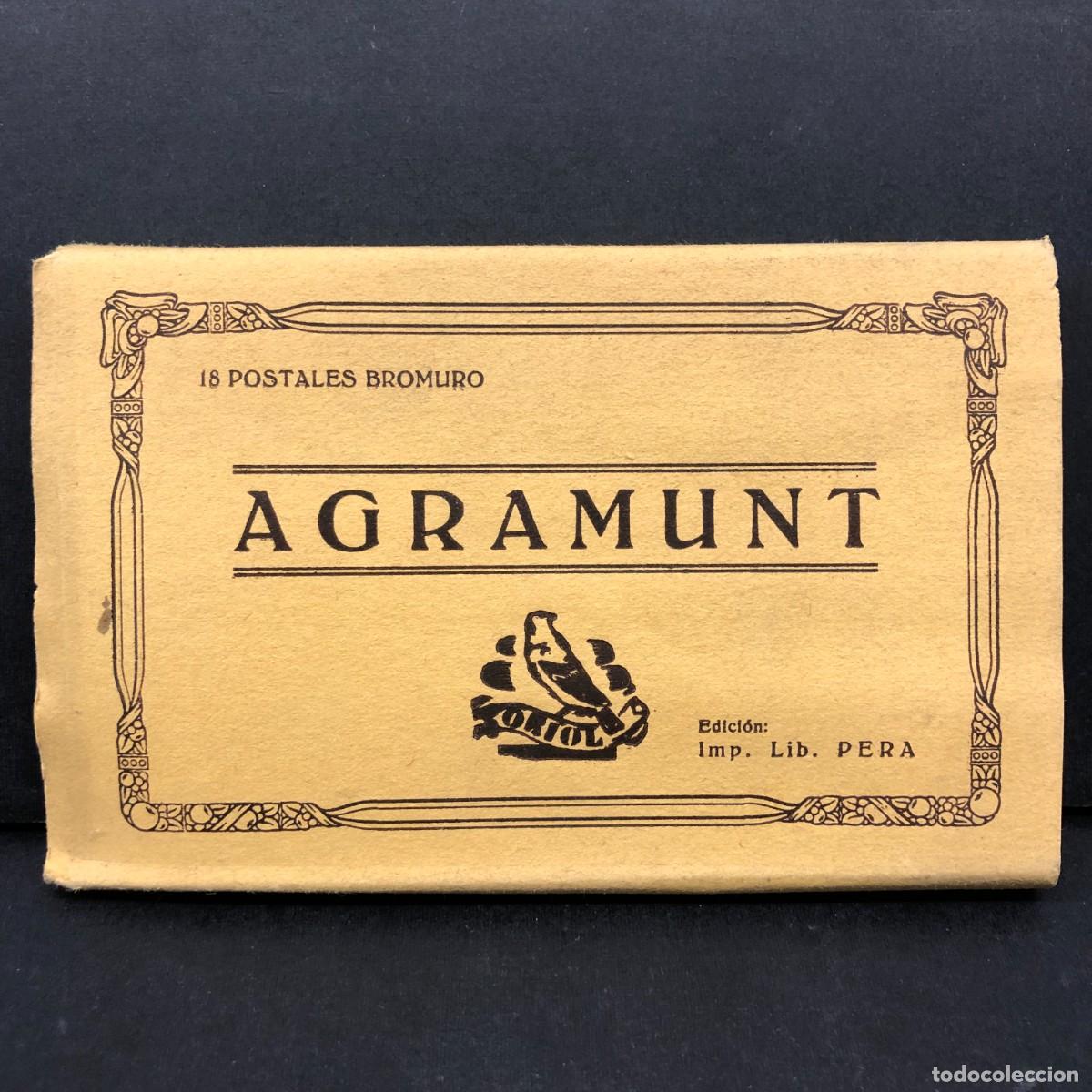 Postales: AGRAMUNT - 18 POSTALES BROMURO - IMP. LIB PERA - ORIOL - TALLERES FOTOGRAFICOS ORIOL / 3294