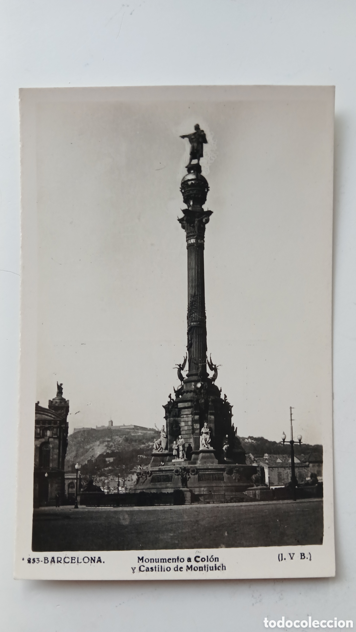 Postales: POSTAL BARCELONA B/N MONUMENTO A COL&Oacute;N Y CASTELL DE MONTJUIC AL FONDO JVB N&ordm; 253 SIN CIRCULAR