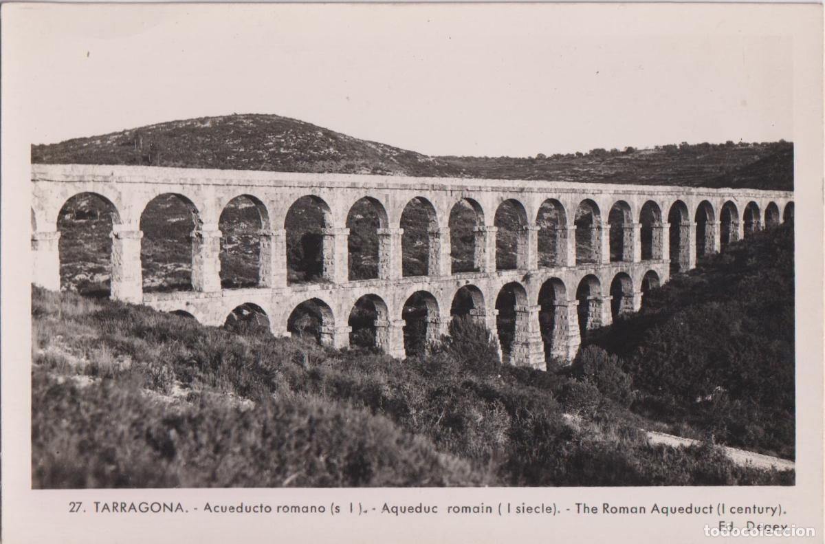 Postales: TARRAGONA - ACUEDUCTO ROMANO (S.I) - ED. DEGEY N&ordm;27 - S/C