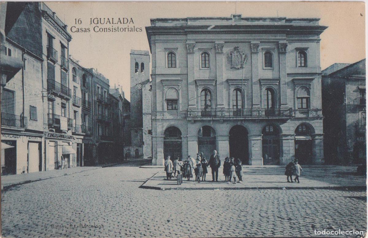 Postales: IGUALADA, CASAS CONSISTORIALES &ndash; L.ROISIN FOT. 16 &ndash; S/C