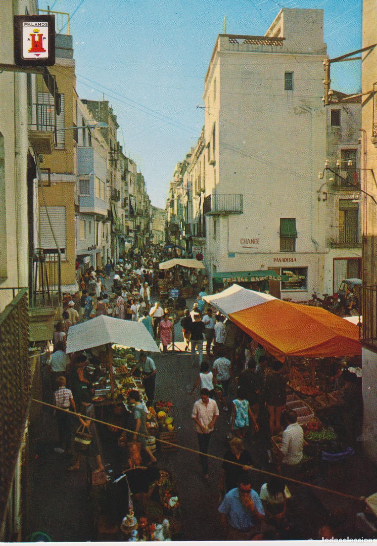 Postales: PALAMOS (GIRONA) CALLE MAYOR, MERCADO - ESCUDO DE ORO N&ordm;1589 - S/C