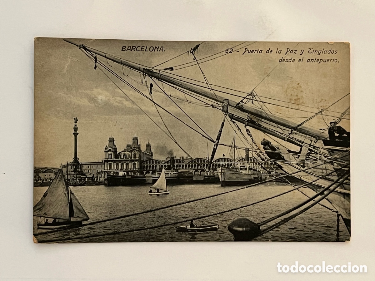 Postales: BARCELONA Postal No.62, PUERTA DE LA PAZ Y TINGLADOS DESDE EL ANTEPUERTO. Edic., Jorge Venini