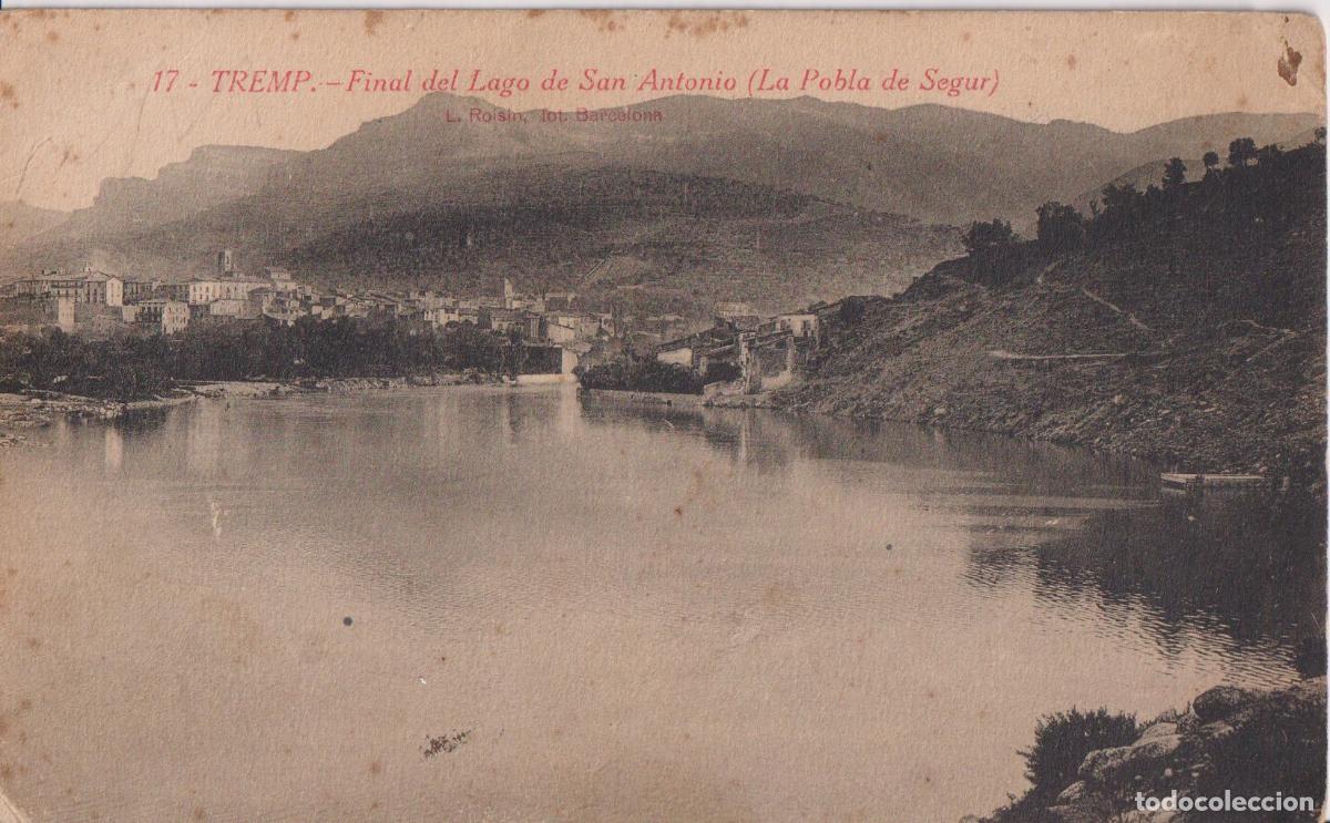Postales: TREMP (LLEIDA) FINAL DEL LAGO DE SAN ANTONIO (LA POBLA DE SEGUR) &ndash; ESCRITA 1917