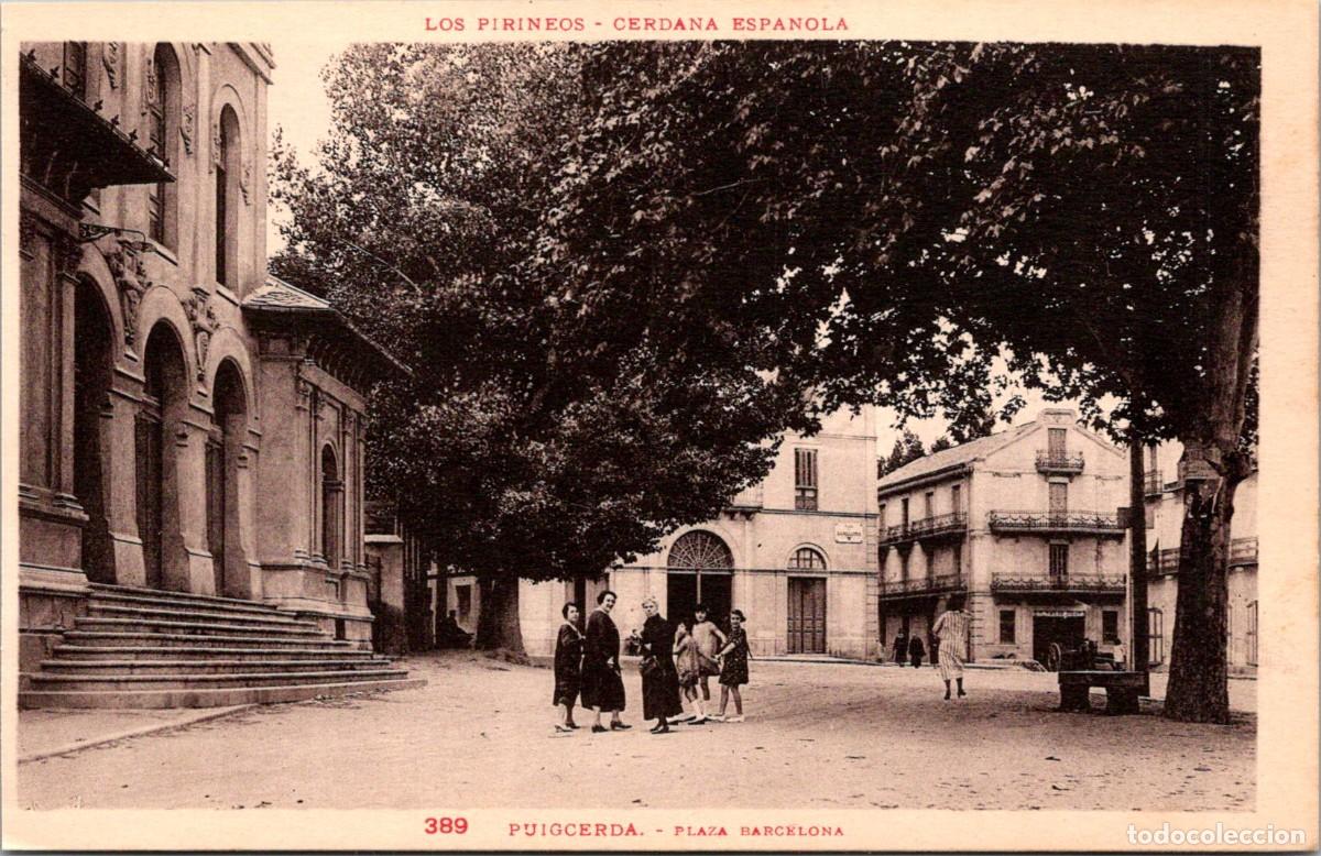 Postales: Puigcerd&aacute; - Plaza Barcelona - Cerdana Espa&ntilde;ola 389 - Sin m&aacute;s datos - 139x90mm