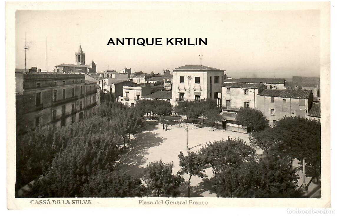 Postales: CASS&Aacute; DE LA SELVA / PLAZA GENERAL FRANCO / FOTOGRAFICA / FRANQUEADA