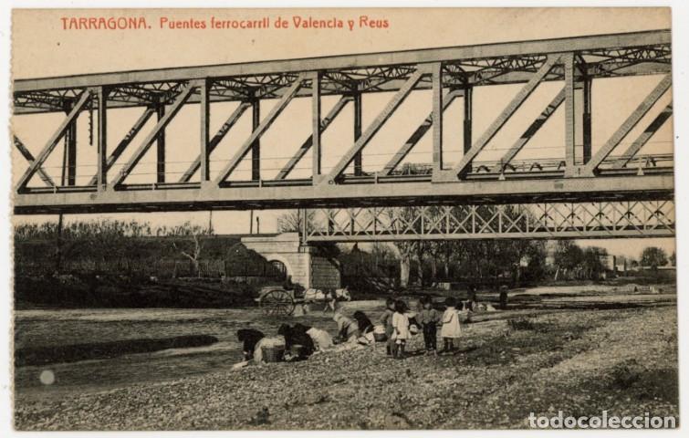 Postales: a11445 6786 Tarragona Puentes Ferrocarril De Valencia Y Reus Thomas sc lavanderas