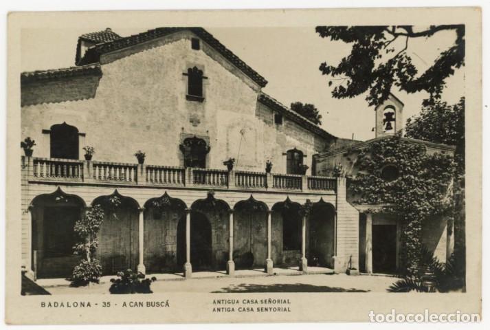 Postales: a11484 Badalona Antigua Casa Se&ntilde;orial A Can Busca N&ordm;35 fotografica sc