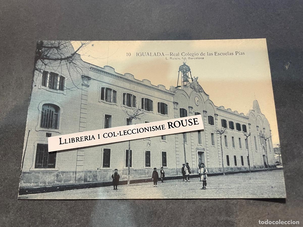 Postales: ANTIGUA POSTAL - 10 - IGUALADA - REAL COLEGIO DE LAS ESCUELAS PIAS